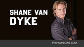 Shane Van Dyke Bio - Net Worth, Parents, Movies & Wife | TV Show Stars