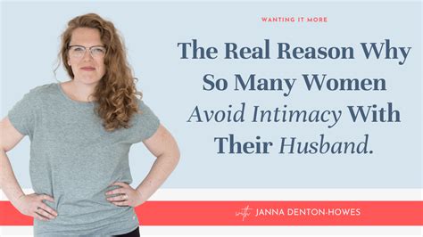The Real Reason Why Women Avoid Intimacy Wanting It More Janna