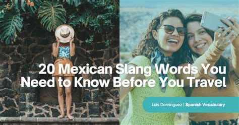 20 Mexican Slang Words You Need To Know Before You Travel