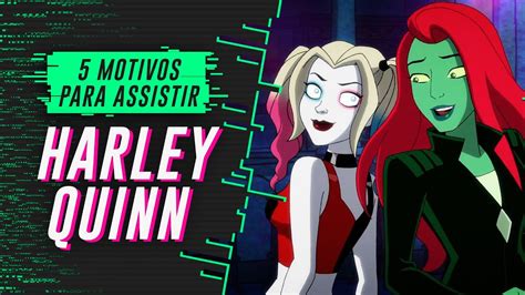 Motivos Para Assistir Harley Quinn Temporada Hbo Max