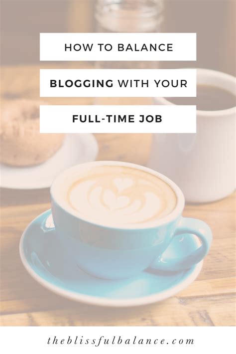 how to balance blogging with your full time job