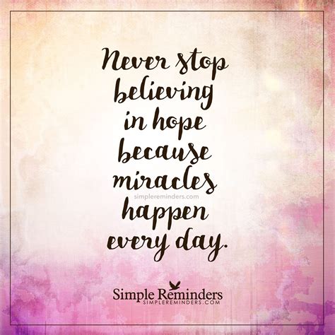 Never Stop Believing In Hope By Unknown Author Simple Reminders