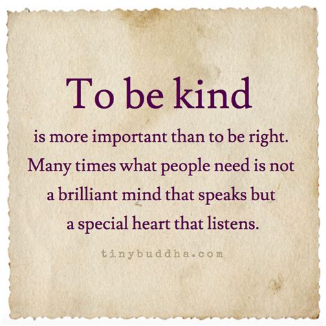 To Be Kind Is More Important Than To Be Right Tiny Buddha