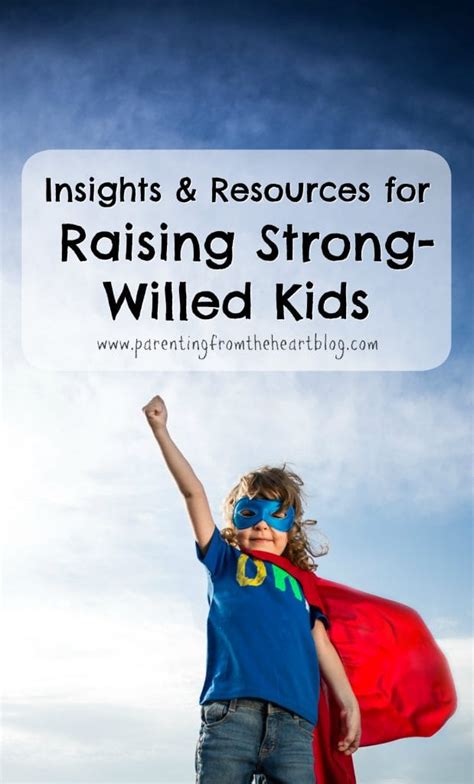 Insights And Strategies For Raising Strong Willed Children