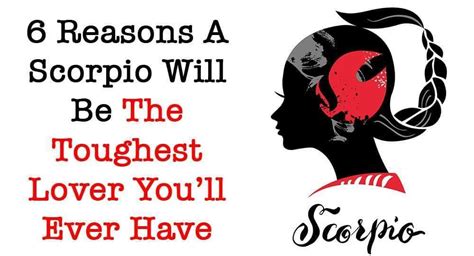 6 Reasons A Scorpio Will Be The Toughest Lover You Ever Have Scorpio