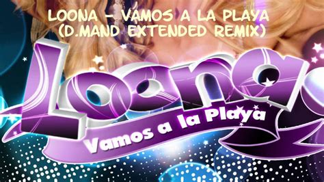 Loona Vamos A La Playa Dmand Extended Remix Hq Youtube