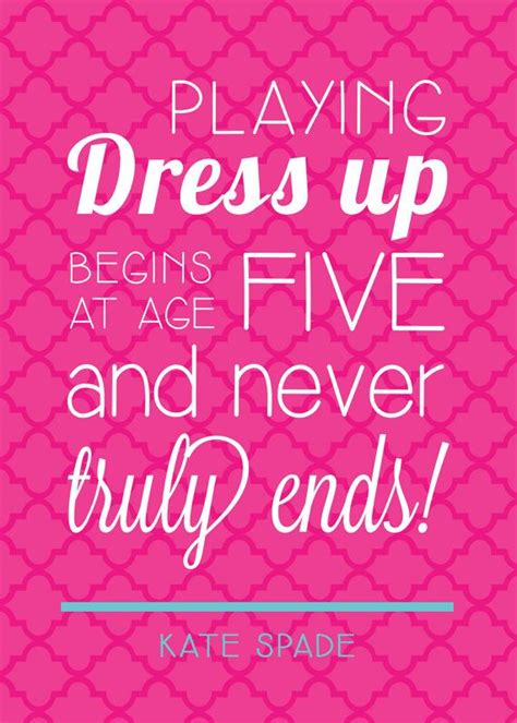 Playing Dress Up Quotes Quotesgram