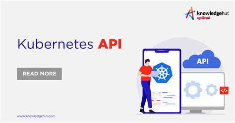 What Is Kubernetes API And How Does It Work