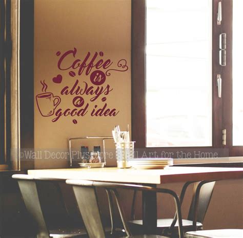 Wall Decal Sticker Quote Coffee Always Good Idea Kitchen Shop Cafe Decor