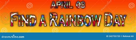 03 April Find A Rainbow Day Text Effect On Background Stock