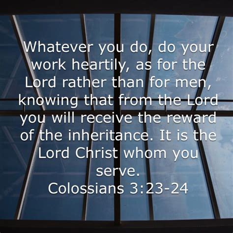 Colossians Whatever You Do Do Your Work Heartily As For The Lord Rather Than For Men