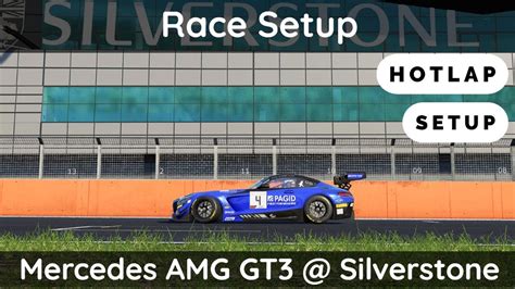 Acc Mercedes Amg Gt Silverstone Race Setup Walkthrough Hotlap