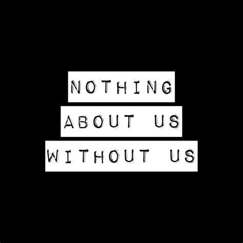 Nothing About Us Without Us Etsy