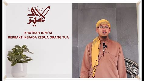 Khutbah Jumat Berbakti Kepada Orang Tua Ust Abdurrahman Al Amiry