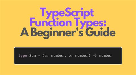 Understanding Typescript Function Types A Beginners Guide