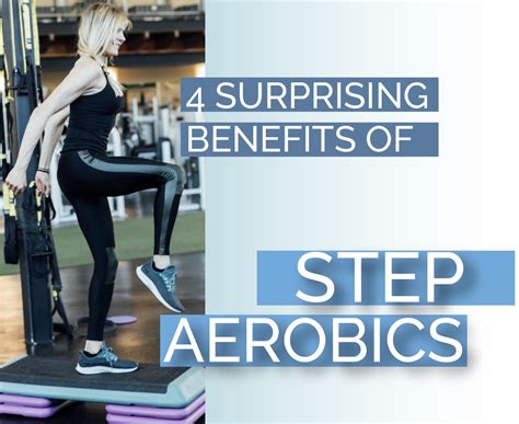4 Surprising Benefits Of Step Aerobics Kathy Smith