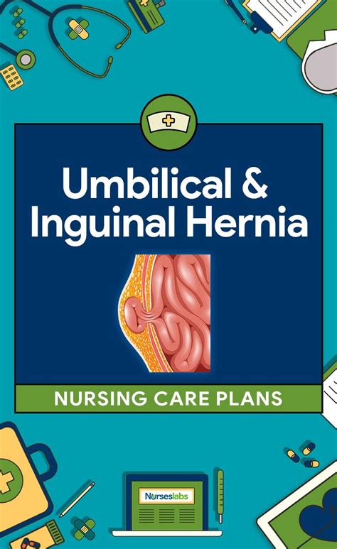 4 Umbilical And Inguinal Hernia Nursing Care Plans Nursing Care