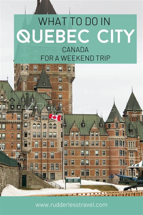 Top Things To Do In Quebec City Canada On The Weekend Visit This