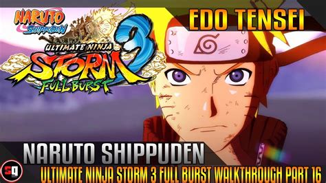 Naruto Shippuden Ultimate Ninja Storm Full Burst Walkthrough Part Edo Tensei Youtube