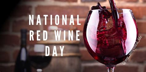 National Red Wine Day Favorites National Red Wine Day Red Wine Wine
