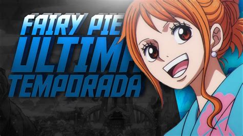 Fairy Piece Ultima Temporada Capitulo 1 Fanfic 3er Aniversario