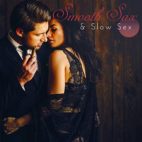 Smooth Sax Slow Sex 2019 Smooth Sax Jazz Music Mix Soft Rhythms For