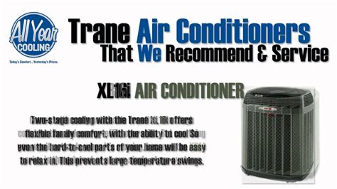 All Year Cooling Trane Air Conditioners Xb14 Xl16i Xl20i Air