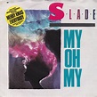 Slade - My Oh My (1983, Damont/Ta1pe Pressing, Vinyl) | Discogs