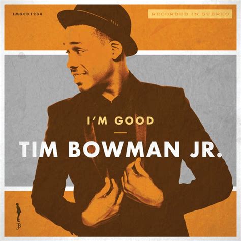 I M Good By Tim Bowman Jr