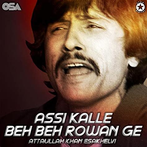 Assi Kalle Beh Beh Rowan Ge Vol 18 By Attaullah Khan Esakhelvi On