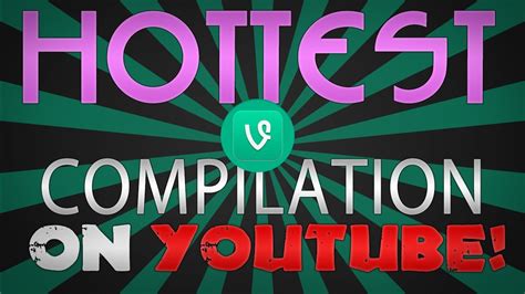 Hottest Vine Compilation On Youtube 18 Sexy Youtube