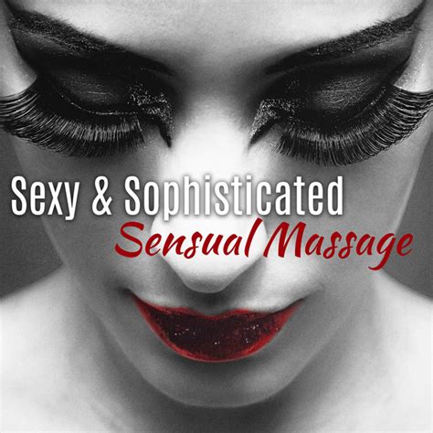 Sexy And Sophisticated Sensual Massage Seduction Tantric Sex Meditation