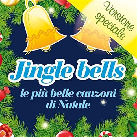 Jingle Bells le più belle canzoni di Natale Versione speciale con