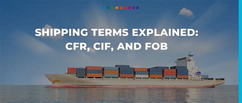 Shipping Terms Explained Cfr Cif And Fob
