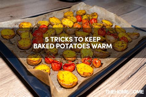 Tricks To Keep Baked Potatoes Warm The Home Tome