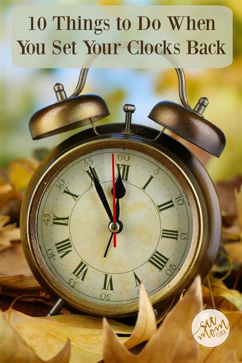 Things To Do When You Set Your Clocks Back See Mom Click