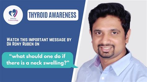What Should One Do If There Is A Neck Swelling Thyroid Awareness By