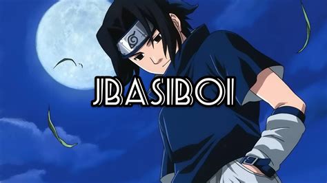 Sasuke Theme Song Trap Remix Prod By Jbasiboi Youtube