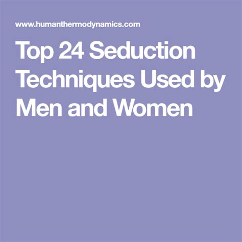 top 24 seduction techniques used by men and women men and women seduction relationships