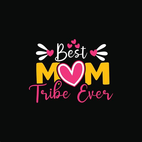 Best Mom Tribe Ever Vector T Shirt Design Mother S Day T Shirt Design Can Be Used For Print