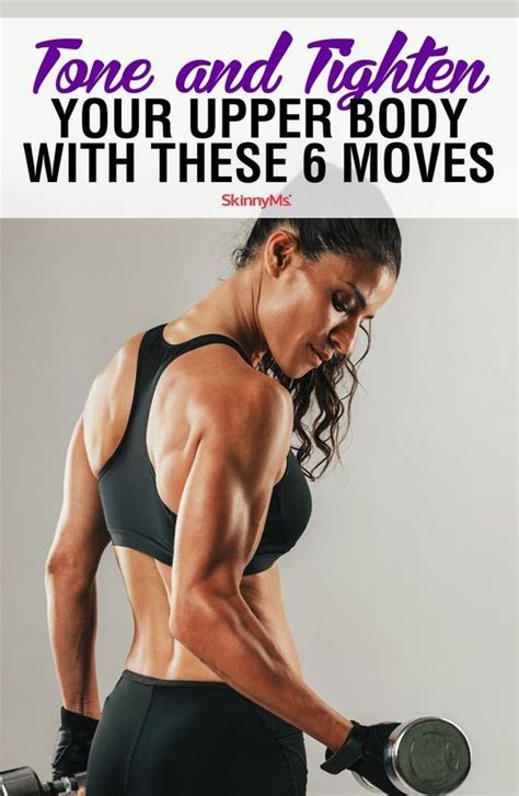 Tone And Tighten Your Upper Body With These 6 Moves Fitness Body Upper Body Upper Body Workout