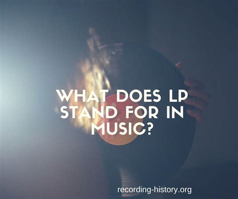 What Does Lp Stand For In Music Meaning And Definition Recording History