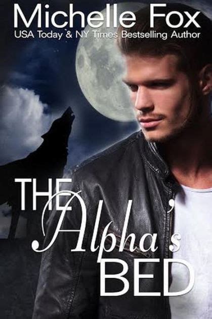 The Alphas Bed Werewolf Romance By Michelle Fox Nook Book Ebook