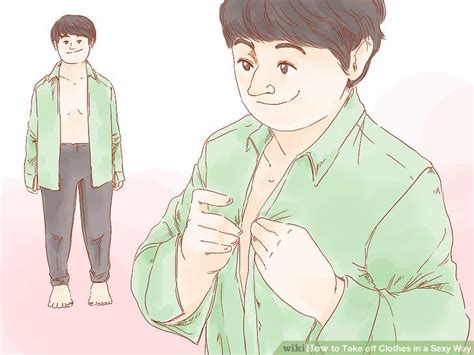 3 Ways To Take Off Clothes In A Sexy Way WikiHow