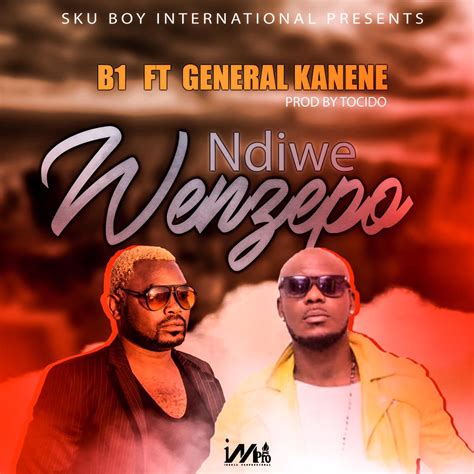 B1 Ft General Kanene Ndiwe Wenzepo Prod By Tocido Zedwap Music
