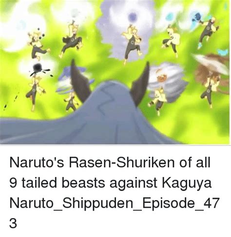 O Narutos Rasen Shuriken Of All 9 Tailed Beasts Against Kaguya Naruto
