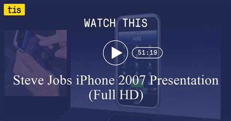 Steve Jobs Iphone 2007 Presentation Full Hd The Innovation Station