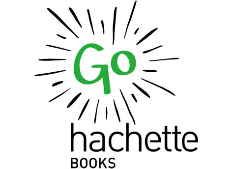 About Hachette Go Hachette Book Group