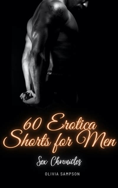 Sex Chronicles 60 Erotica Shorts For Men Libro Electrónico Olivia Sampson Storytel