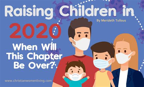 Raising Children In 2020 When Will This Chapter Be Over Christian